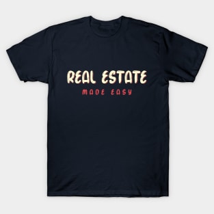 Real Estate Made Easy T-Shirt